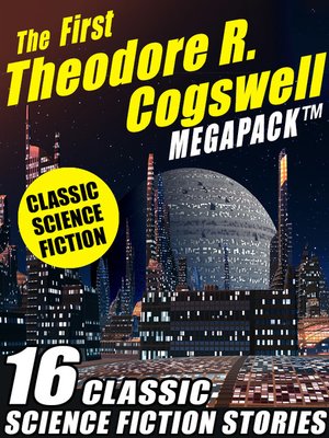 cover image of The First Theodore R. Cogswell Megapack